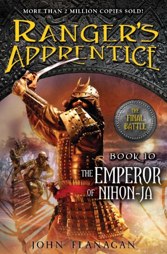 The Emperor of Nihon-Ja: Book 10 (Ranger's Apprentice) John Flanagan